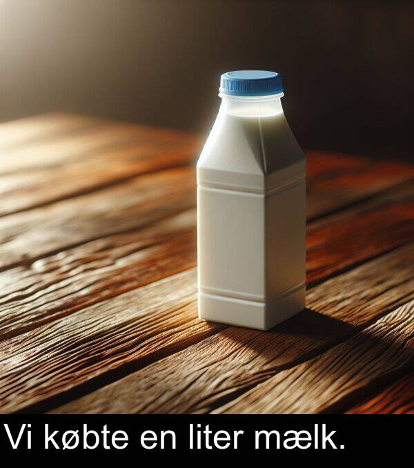 mælk: Vi købte en liter mælk.