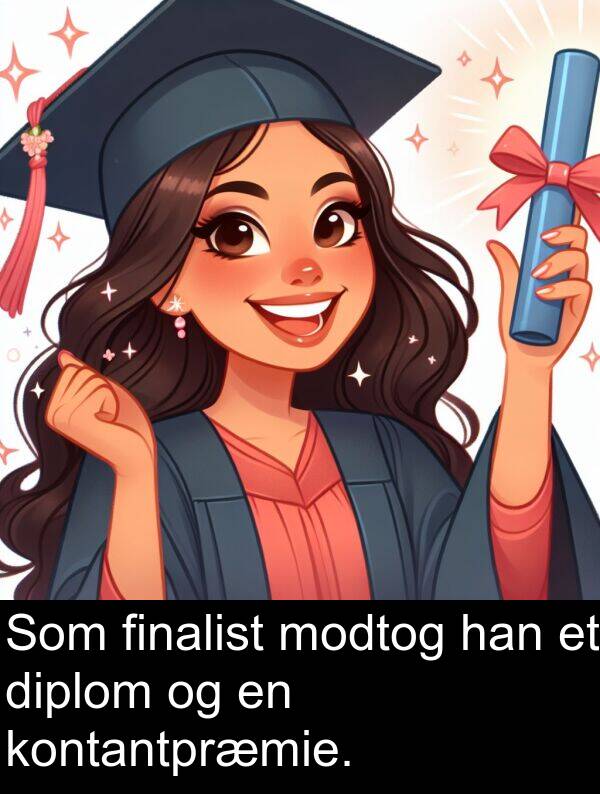 han: Som finalist modtog han et diplom og en kontantpræmie.