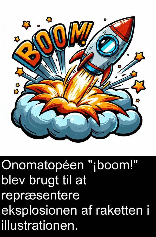 brugt: Onomatopéen "¡boom!" blev brugt til at repræsentere eksplosionen af raketten i illustrationen.