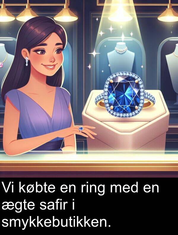 købte: Vi købte en ring med en ægte safir i smykkebutikken.