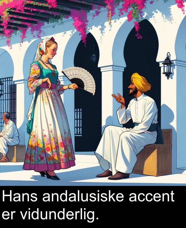 accent: Hans andalusiske accent er vidunderlig.