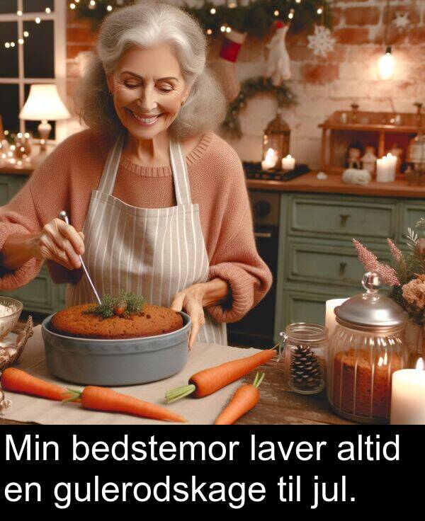 bedstemor: Min bedstemor laver altid en gulerodskage til jul.