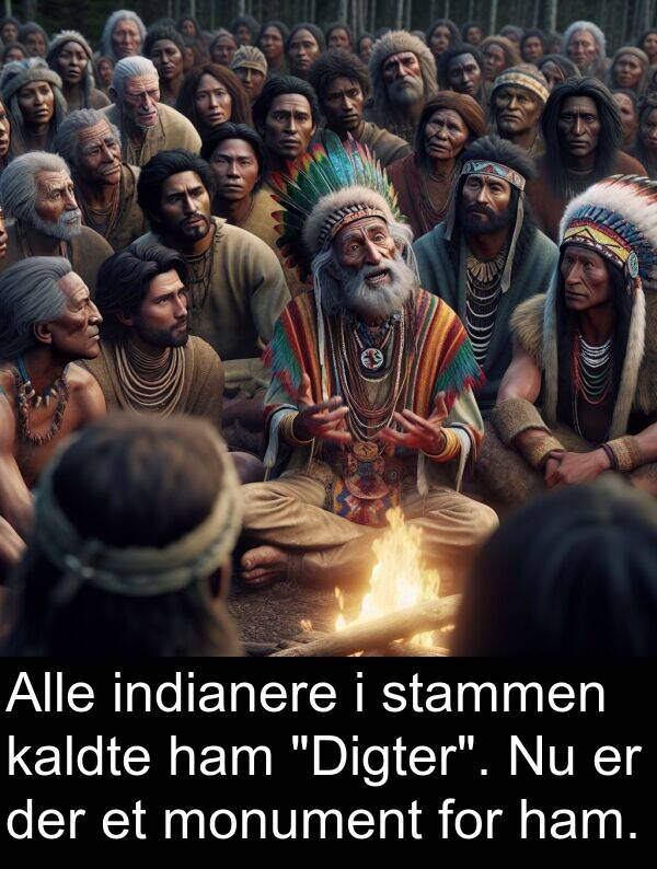 kaldte: Alle indianere i stammen kaldte ham "Digter". Nu er der et monument for ham.