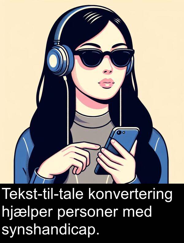 konvertering: Tekst-til-tale konvertering hjælper personer med synshandicap.