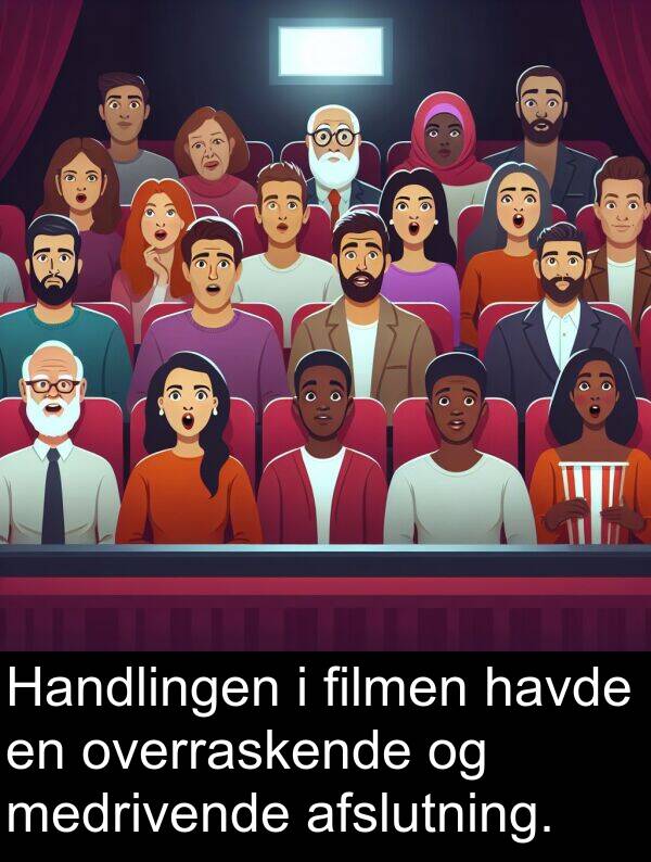 filmen: Handlingen i filmen havde en overraskende og medrivende afslutning.