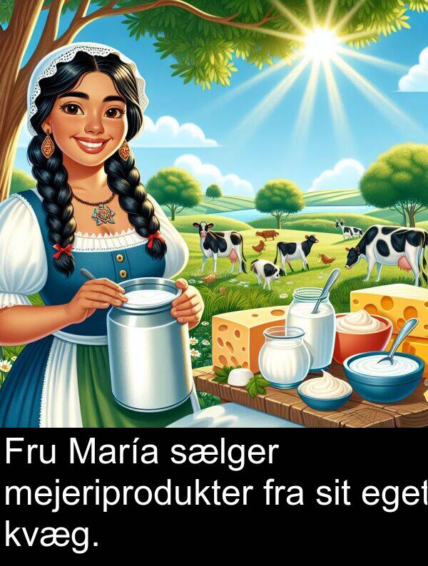 mejeriprodukter: Fru María sælger mejeriprodukter fra sit eget kvæg.