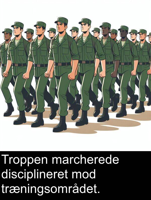 marcherede: Troppen marcherede disciplineret mod træningsområdet.