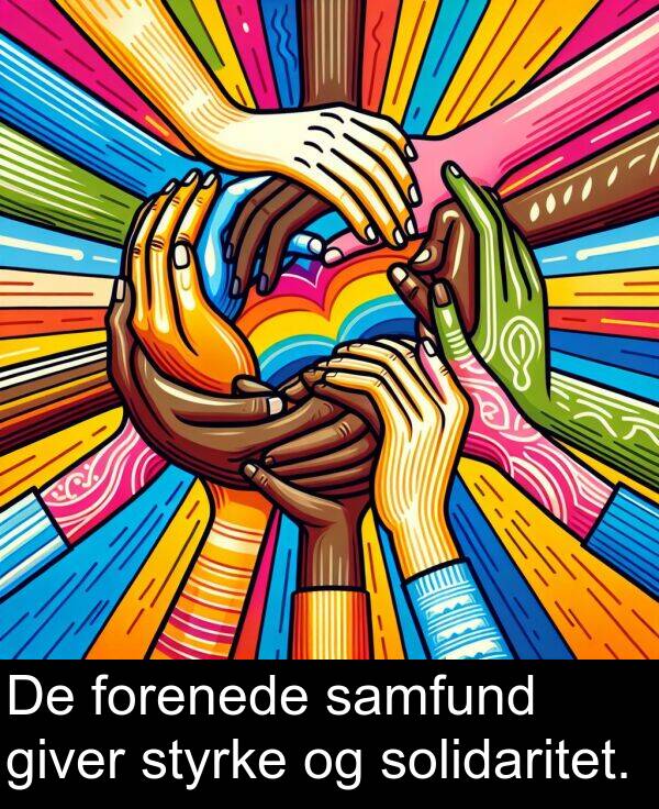 samfund: De forenede samfund giver styrke og solidaritet.