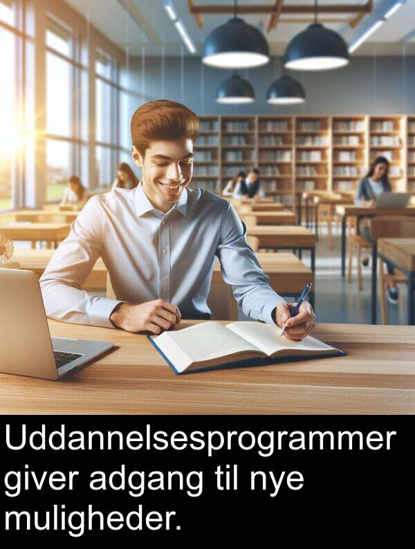 giver: Uddannelsesprogrammer giver adgang til nye muligheder.