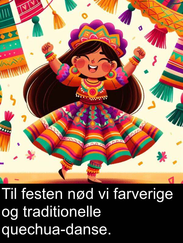 festen: Til festen nød vi farverige og traditionelle quechua-danse.