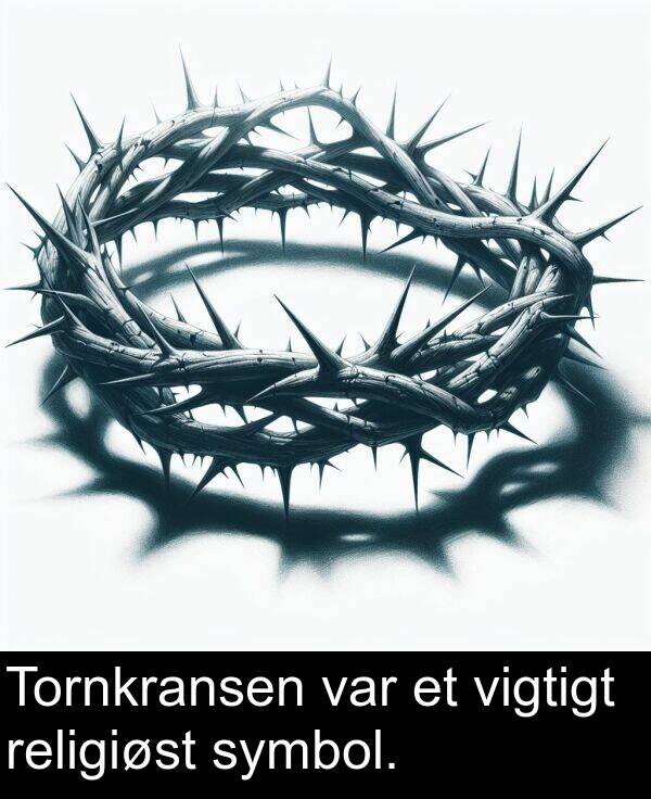 religiøst: Tornkransen var et vigtigt religiøst symbol.