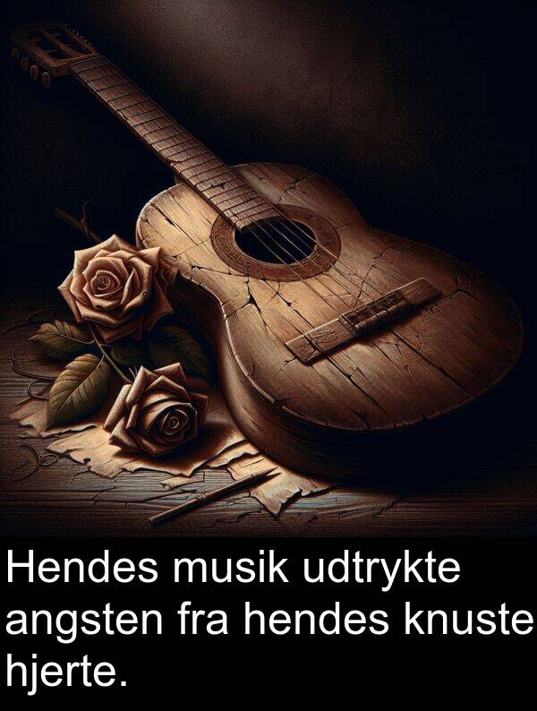 hendes: Hendes musik udtrykte angsten fra hendes knuste hjerte.