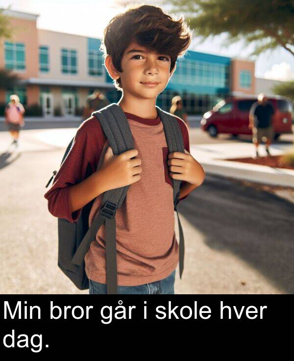 skole: Min bror går i skole hver dag.