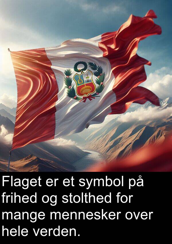 verden: Flaget er et symbol på frihed og stolthed for mange mennesker over hele verden.