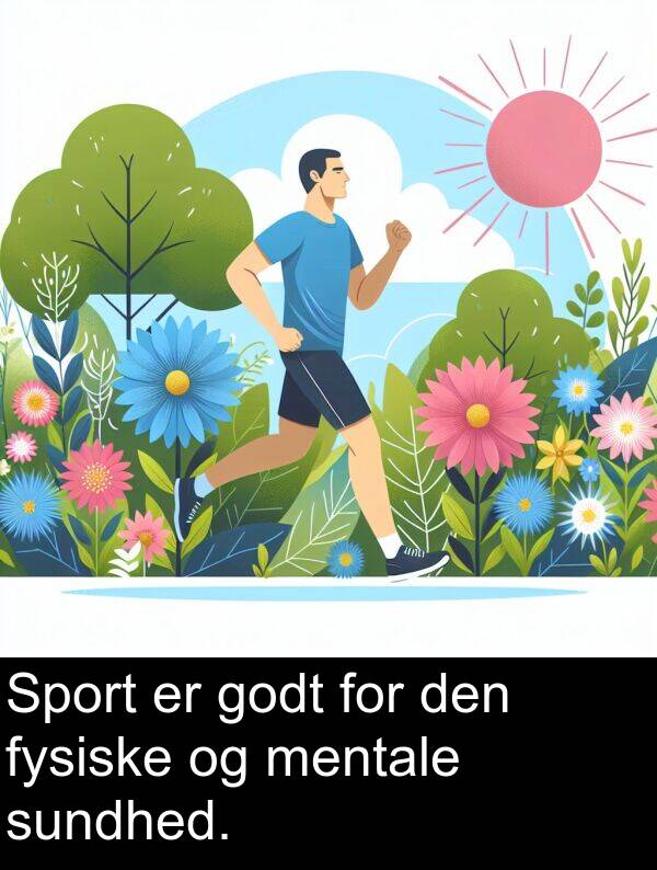 mentale: Sport er godt for den fysiske og mentale sundhed.