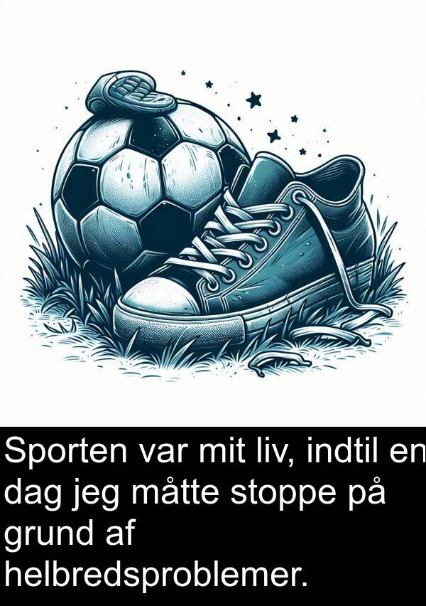 helbredsproblemer: Sporten var mit liv, indtil en dag jeg måtte stoppe på grund af helbredsproblemer.