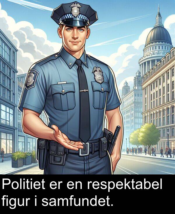 figur: Politiet er en respektabel figur i samfundet.