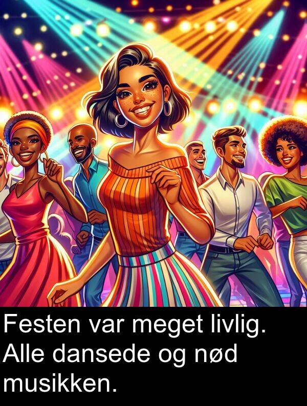 musikken: Festen var meget livlig. Alle dansede og nød musikken.