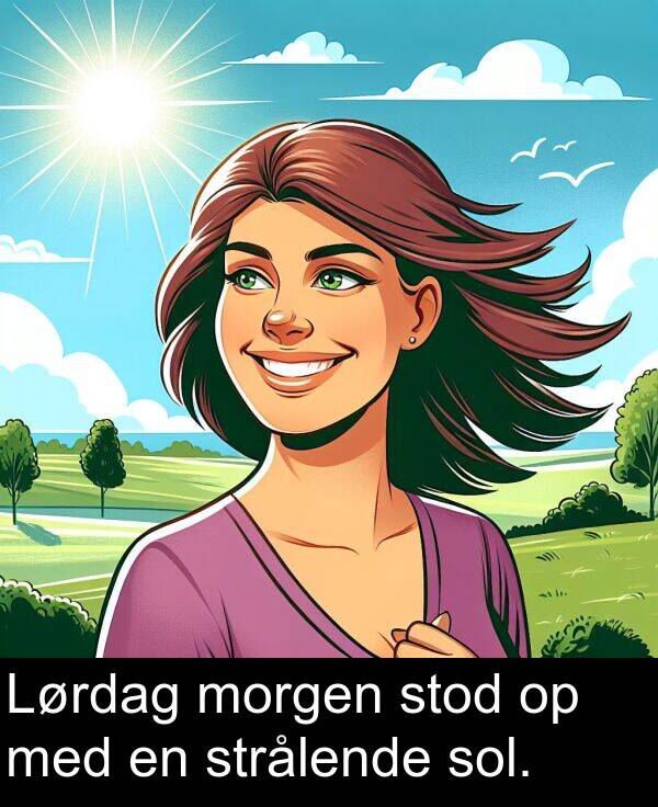 morgen: Lørdag morgen stod op med en strålende sol.