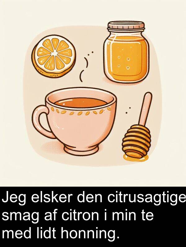 citron: Jeg elsker den citrusagtige smag af citron i min te med lidt honning.