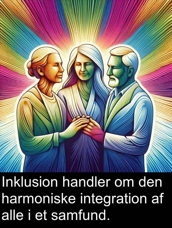 samfund: Inklusion handler om den harmoniske integration af alle i et samfund.