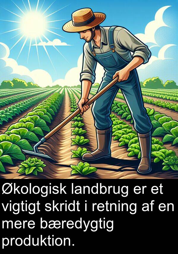 vigtigt: Økologisk landbrug er et vigtigt skridt i retning af en mere bæredygtig produktion.