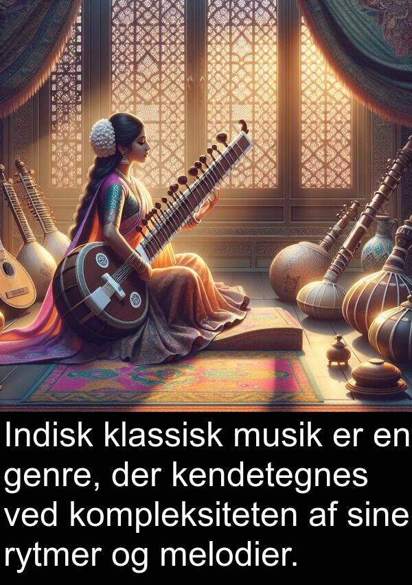 klassisk: Indisk klassisk musik er en genre, der kendetegnes ved kompleksiteten af sine rytmer og melodier.