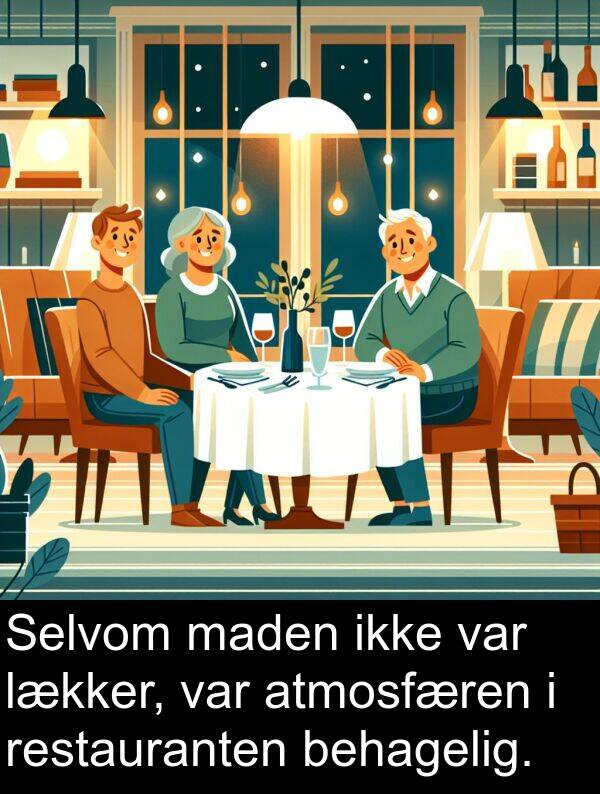 maden: Selvom maden ikke var lækker, var atmosfæren i restauranten behagelig.