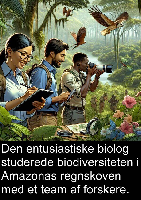 forskere: Den entusiastiske biolog studerede biodiversiteten i Amazonas regnskoven med et team af forskere.