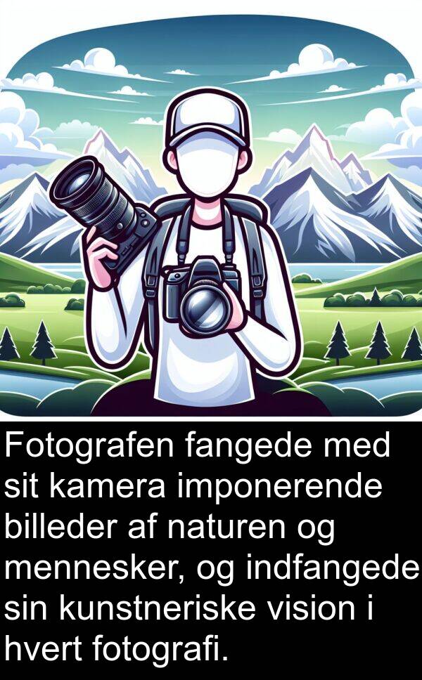 fangede: Fotografen fangede med sit kamera imponerende billeder af naturen og mennesker, og indfangede sin kunstneriske vision i hvert fotografi.