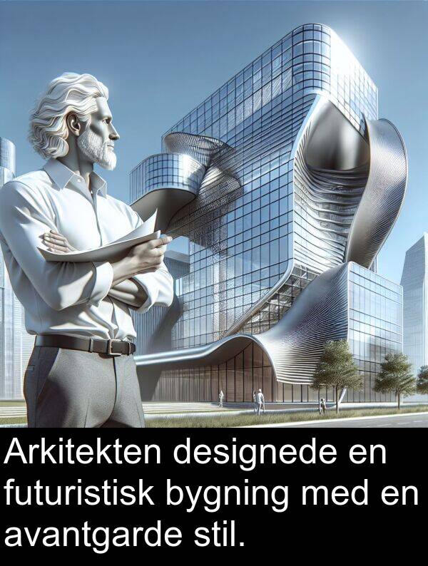 designede: Arkitekten designede en futuristisk bygning med en avantgarde stil.