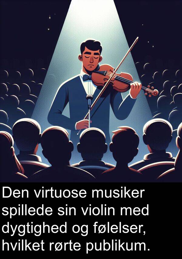 hvilket: Den virtuose musiker spillede sin violin med dygtighed og følelser, hvilket rørte publikum.