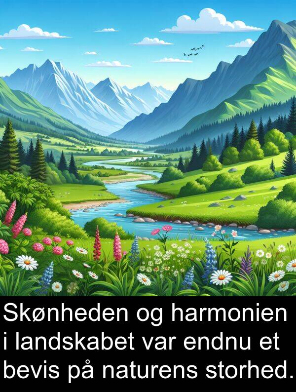 endnu: Skønheden og harmonien i landskabet var endnu et bevis på naturens storhed.