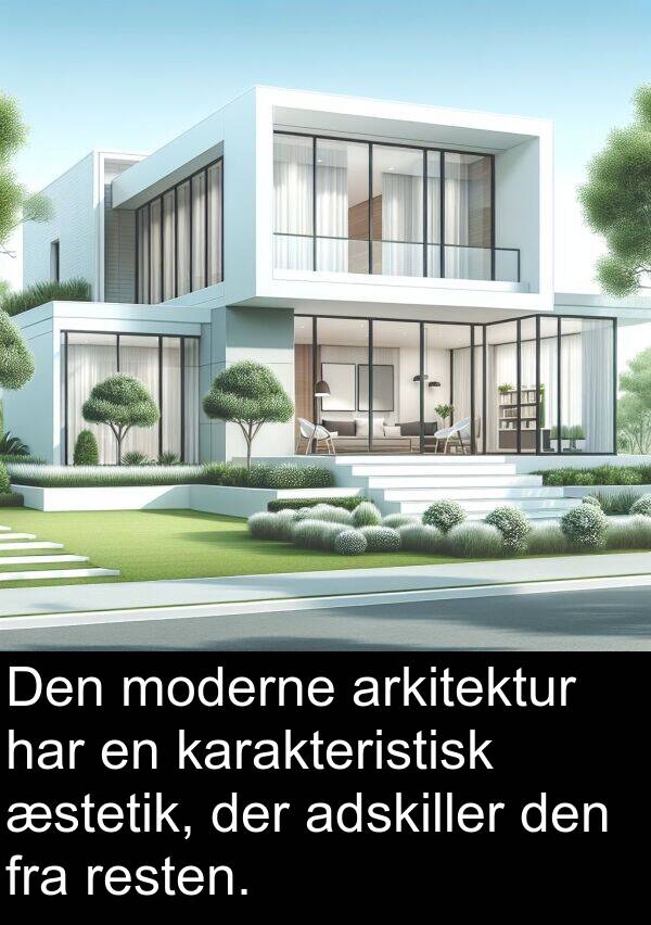 adskiller: Den moderne arkitektur har en karakteristisk æstetik, der adskiller den fra resten.