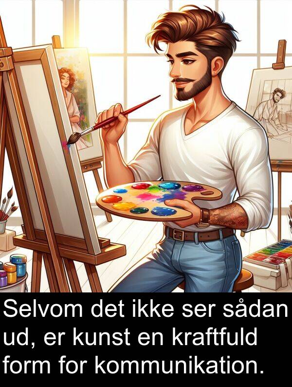 ser: Selvom det ikke ser sådan ud, er kunst en kraftfuld form for kommunikation.