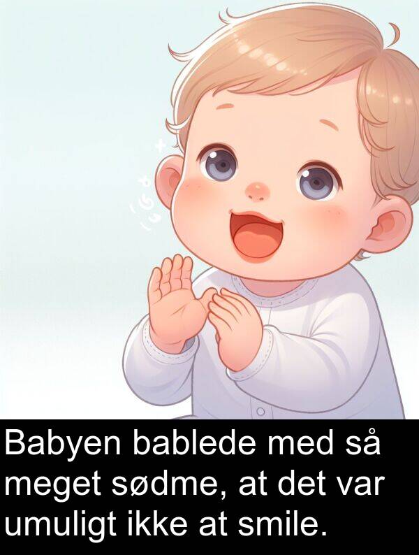 smile: Babyen bablede med så meget sødme, at det var umuligt ikke at smile.