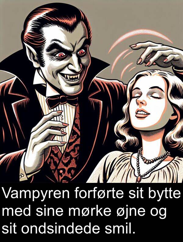 mørke: Vampyren forførte sit bytte med sine mørke øjne og sit ondsindede smil.