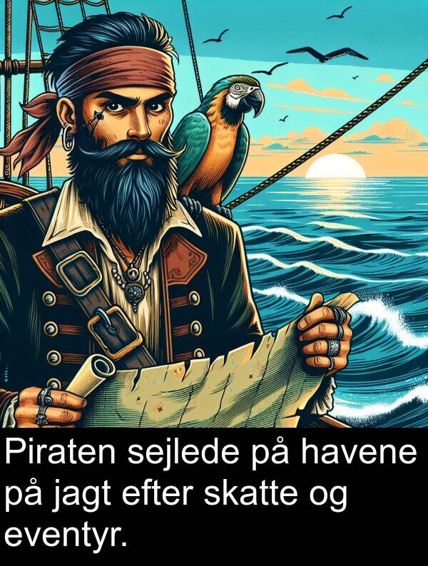 efter: Piraten sejlede på havene på jagt efter skatte og eventyr.