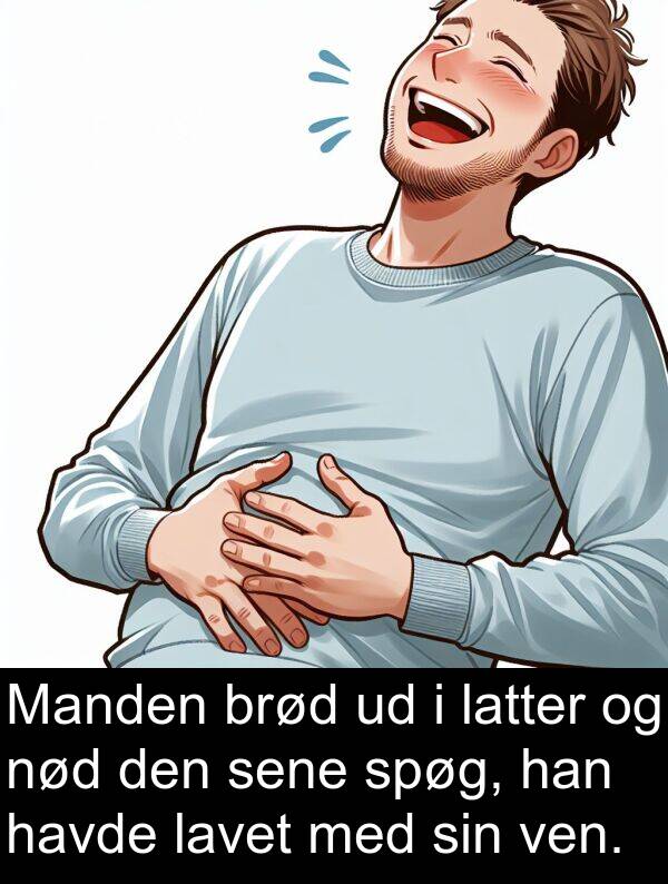 ven: Manden brød ud i latter og nød den sene spøg, han havde lavet med sin ven.