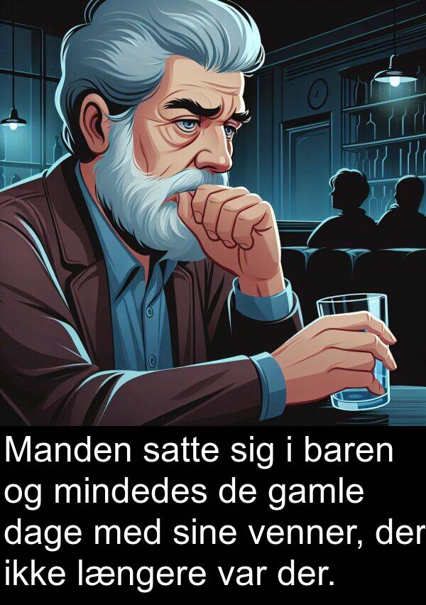 baren: Manden satte sig i baren og mindedes de gamle dage med sine venner, der ikke længere var der.