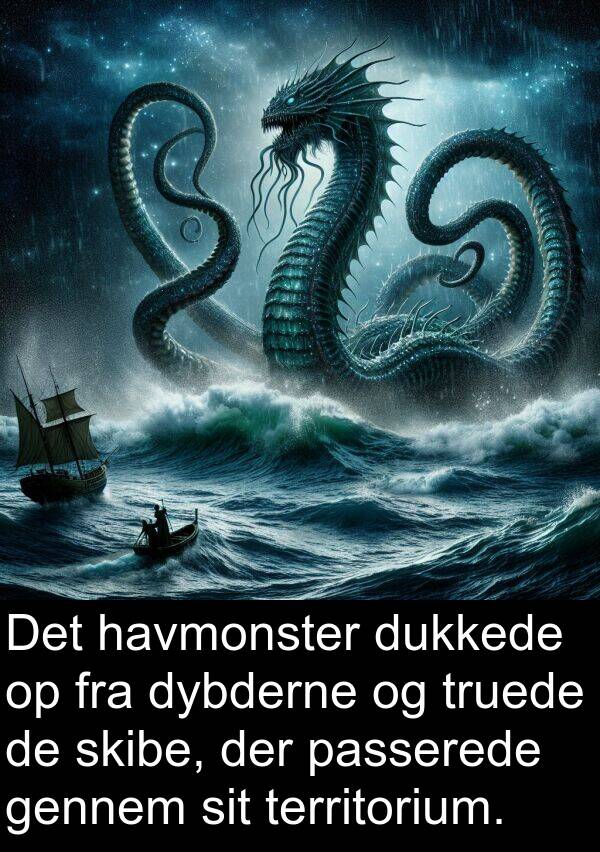 passerede: Det havmonster dukkede op fra dybderne og truede de skibe, der passerede gennem sit territorium.