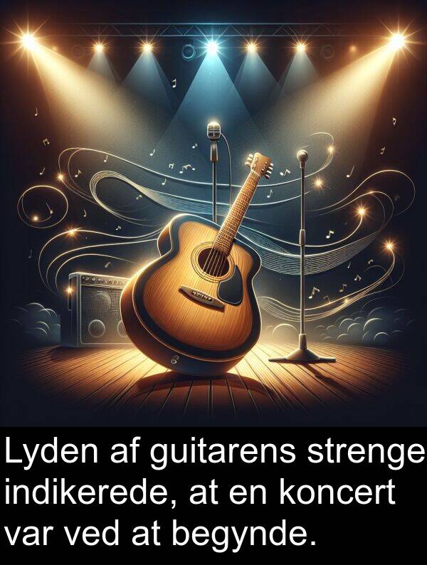 begynde: Lyden af guitarens strenge indikerede, at en koncert var ved at begynde.