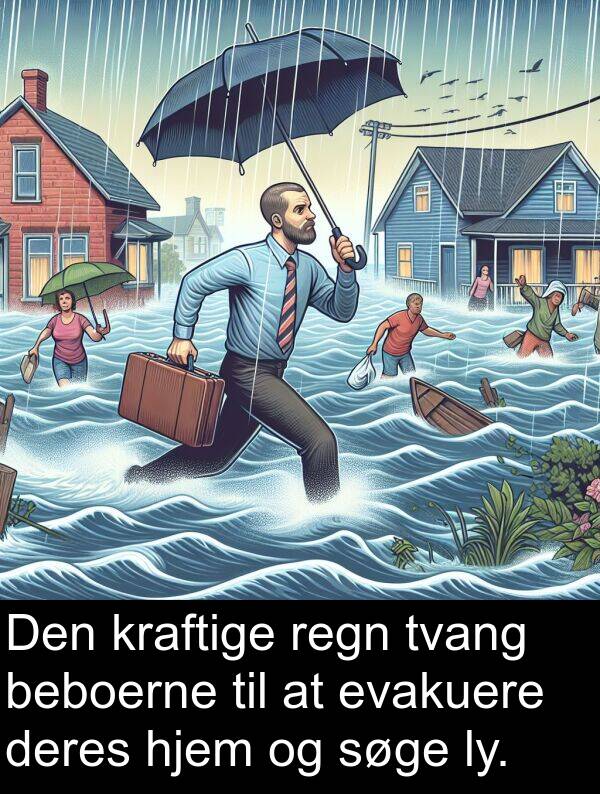 hjem: Den kraftige regn tvang beboerne til at evakuere deres hjem og søge ly.