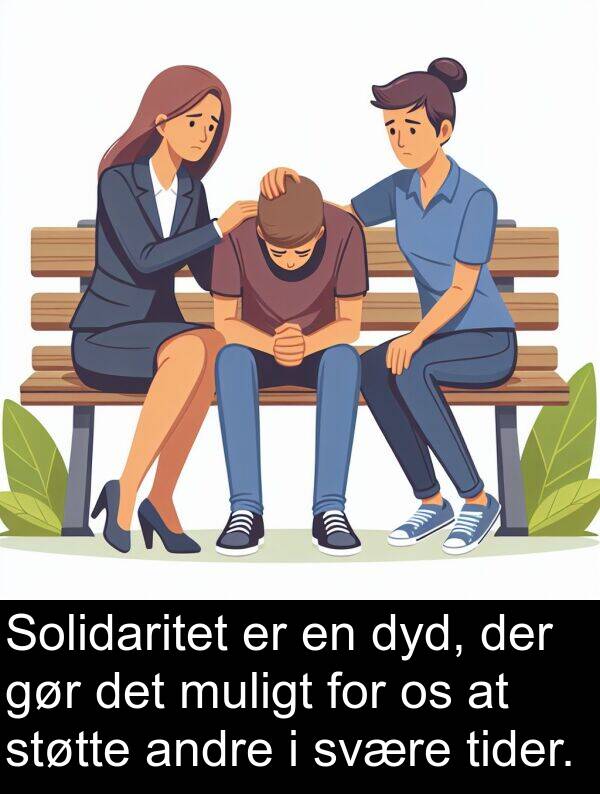 muligt: Solidaritet er en dyd, der gør det muligt for os at støtte andre i svære tider.