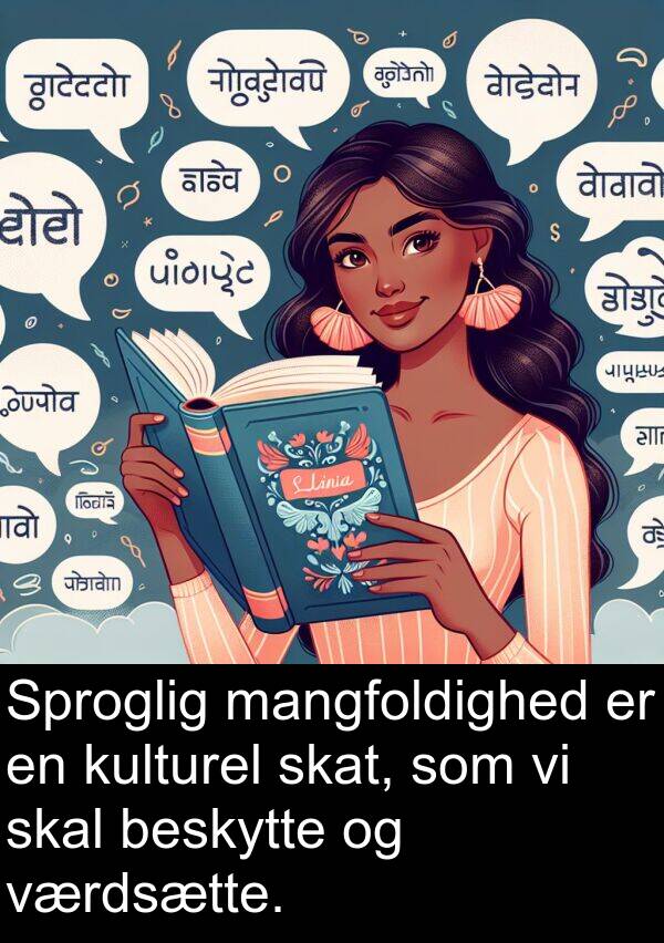 mangfoldighed: Sproglig mangfoldighed er en kulturel skat, som vi skal beskytte og værdsætte.