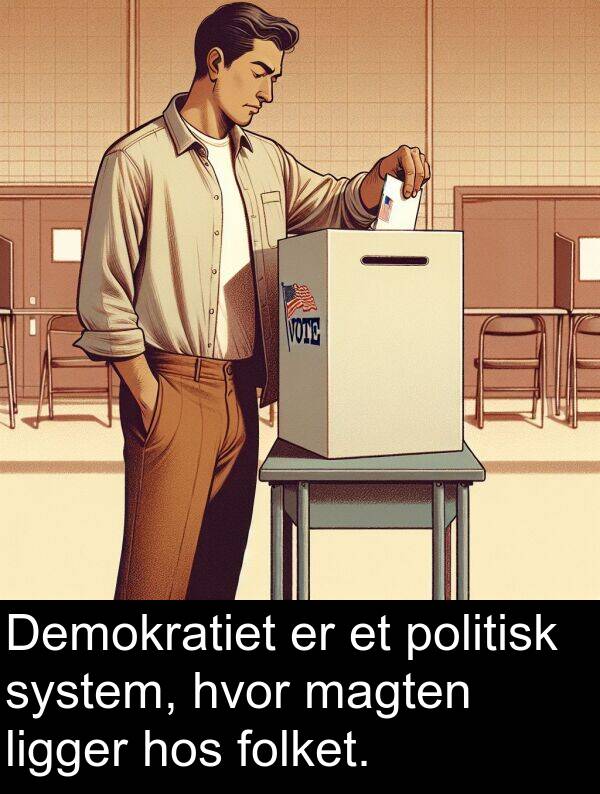 magten: Demokratiet er et politisk system, hvor magten ligger hos folket.