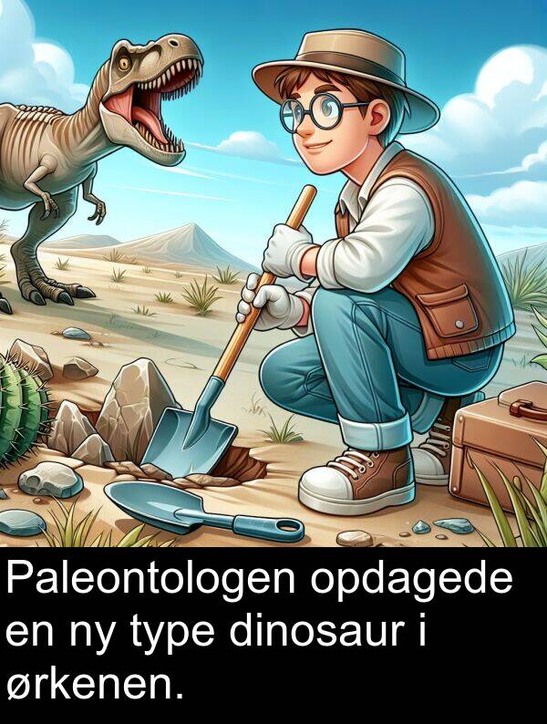 opdagede: Paleontologen opdagede en ny type dinosaur i ørkenen.