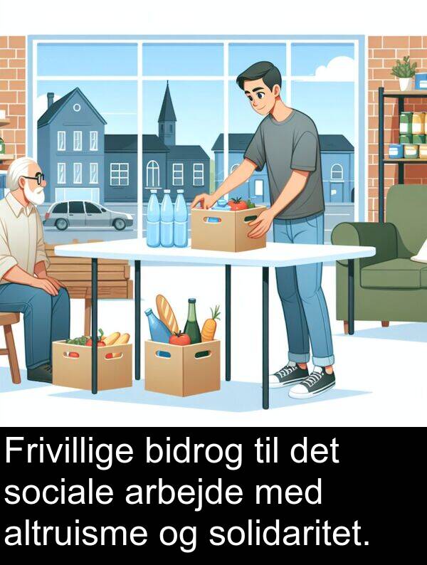 sociale: Frivillige bidrog til det sociale arbejde med altruisme og solidaritet.