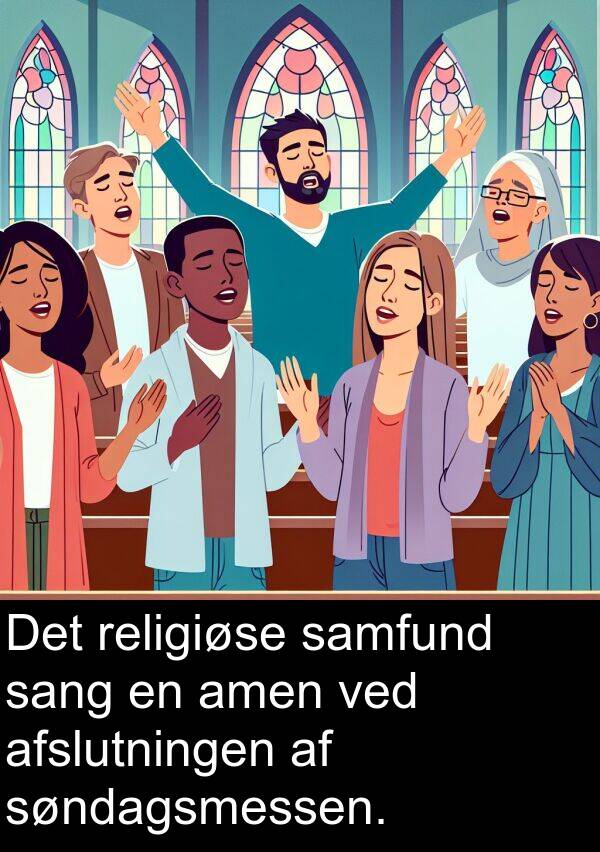 samfund: Det religiøse samfund sang en amen ved afslutningen af søndagsmessen.