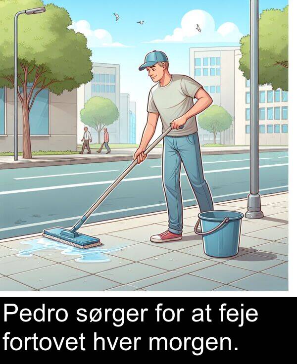 feje: Pedro sørger for at feje fortovet hver morgen.